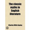 The Classic Myths In English Literature door Thomas Bullfinch