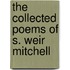The Collected Poems Of S. Weir Mitchell