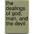 The Dealings of God, Man, and the Devil