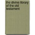 The Divine Library Of The Old Testament