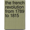 The French Revolution from 1789 to 1815 door James Westfall Thompson
