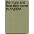 The Friars and How They Came to England