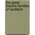 The Great Historic Families of Scotland