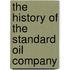 The History Of The Standard Oil Company