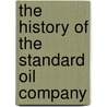 The History of the Standard Oil Company door Ida M. 1857-1944 Tarbell