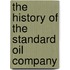 The History of the Standard Oil Company