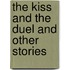 The Kiss And The Duel And Other Stories