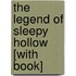 The Legend of Sleepy Hollow [With Book]
