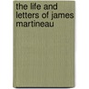 The Life and Letters of James Martineau by James Drummond