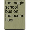 The Magic School Bus on the Ocean Floor door Joanna Cole