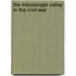 The Mississippi Valley In The Civil War