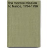 The Monroe Mission to France, 1794-1796 door Jr. Beverley W. Bond