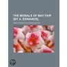 The Morals Of May Fair [By A. Edwards]. door Annie Edwards