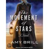 The Movement of Stars (Library Edition) door Amy Brill