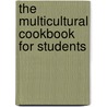 The Multicultural Cookbook for Students door Lois S. Webb