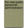 The New Public Personnel Administration door Lloyd G. Nigro