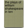 The Plays Of William Shakespeare In Ten door Shakespeare William Shakespeare