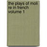 The Plays of Moli Re in French Volume 1 door Moli�Re -