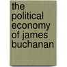 The Political Economy of James Buchanan door Reisman-D
