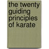 The Twenty Guiding Principles of Karate by Jotaro Takagi
