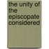 The Unity of the Episcopate Considered