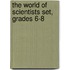 The World of Scientists Set, Grades 6-8