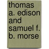 Thomas A. Edison And Samuel F. B. Morse door Van Buren Denslow