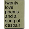 Twenty Love Poems and a Song of Despair door W.S. Merwin
