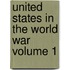 United States in the World War Volume 1