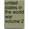 United States in the World War Volume 2 door John Bach Mcmaster