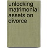 Unlocking Matrimonial Assets on Divorce by Simon Sugar