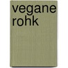Vegane Rohk by Heike Kügler-Anger