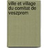 Ville Et Village Du Comitat de Veszprem