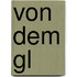 Von dem Gl
