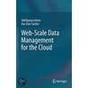 Web-Scale Data Management for the Cloud door Wolfgang Lehner