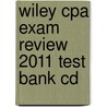 Wiley Cpa Exam Review 2011 Test Bank Cd door Patrick R. Delaney