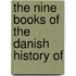 the Nine Books of the Danish History Of