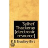 'Sylhet' Thackeray [Electronic Resource] door F. B Bradley-Birt