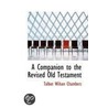 A Companion To The Revised Old Testament by Talbot Walbot Chambers
