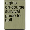 A Girls On-Course Survival Guide to Golf door Christina Ricci
