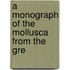 A Monograph Of The Mollusca From The Gre