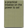 A Practical Treatise On The Power To Sel door Robert S. Blackwell