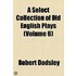 A Select Collection Of Old English Plays