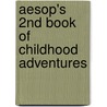 Aesop's 2nd Book of Childhood Adventures door Vincent A. Mastro