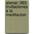 Alenar: 365 Invitaciones a la Meditacion