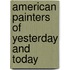 American Painters of Yesterday and Today