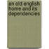 An Old English Home And Its Dependencies
