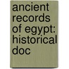 Ancient Records Of Egypt: Historical Doc by Ph.D. Breasted James Henry