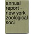 Annual Report - New York Zoological Soci