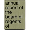 Annual Report Of The Board Of Regents Of door Smithsonian Institution Regents